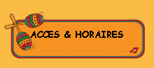 ACCES & HORAIRES